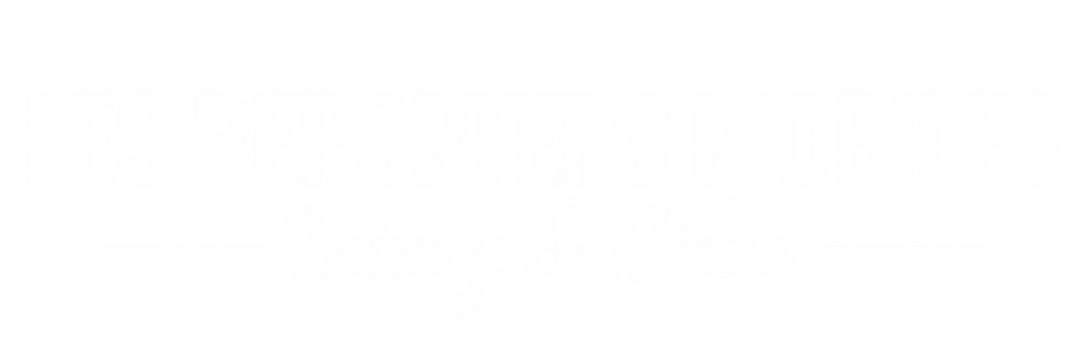 Les reporters mobiles — Thierry & Cécile